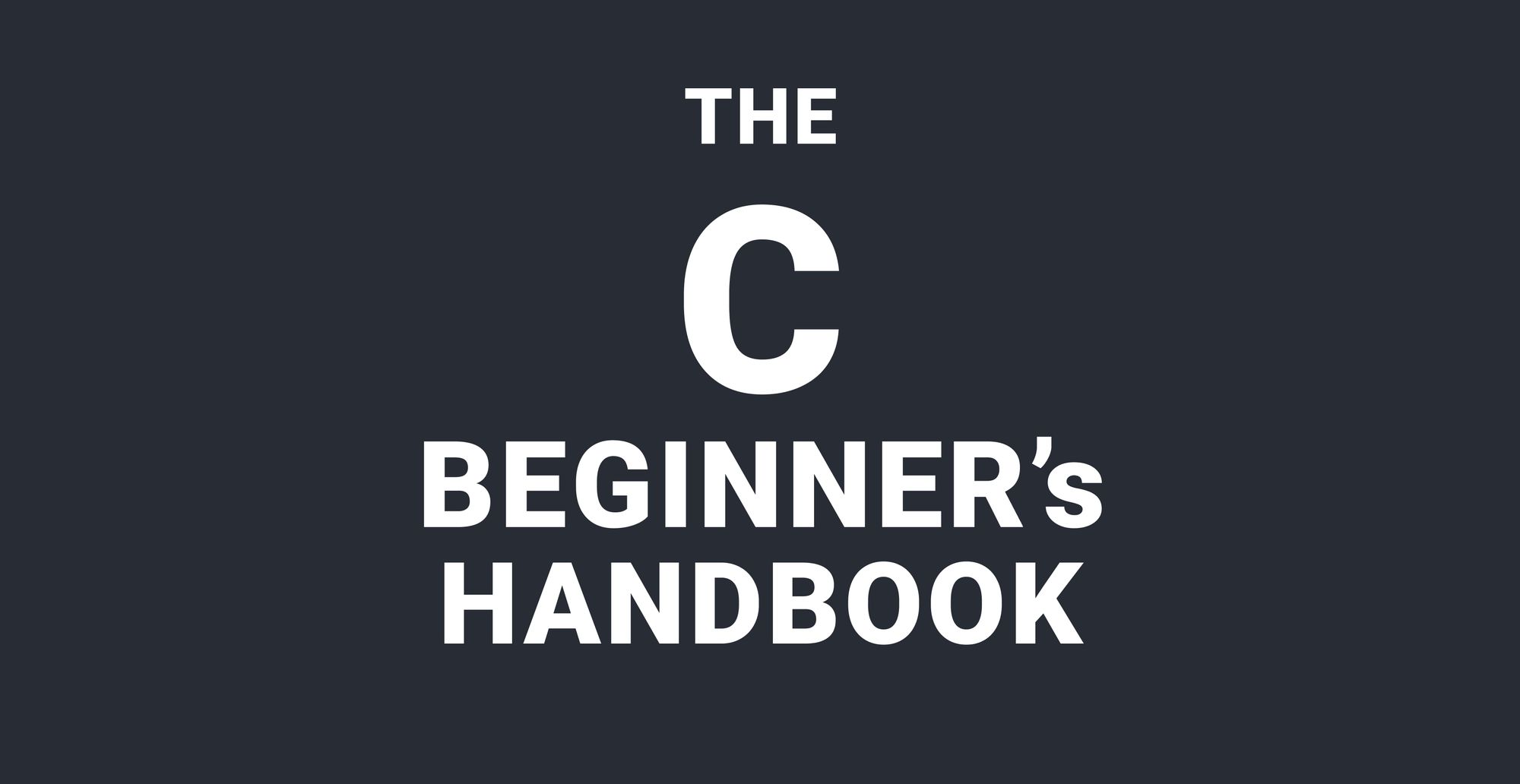 C 语言入门手册：几小时内就能学会的 C 语言基础