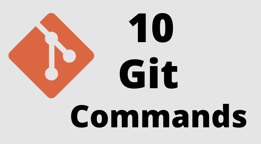 每个开发者都应该知道的 10 个 Git 命令