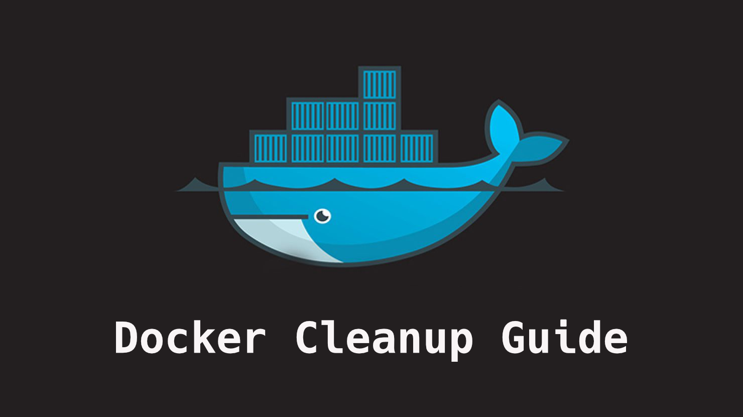 如何删除所有 Docker 镜像——Docker 清理指南