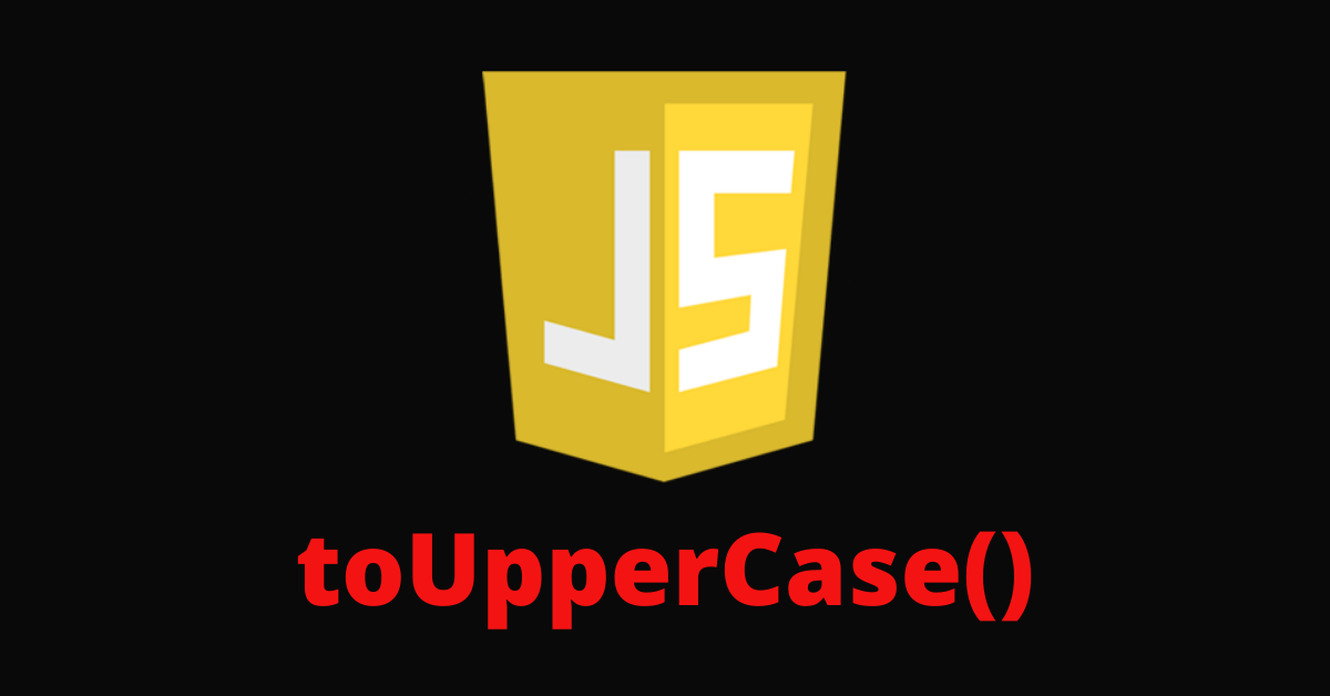 如何在 JavaScript 中用 .toUpperCase 将字符串设置为大写字母