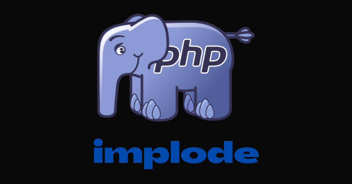 PHP Implode——用 Join 将数组转换为字符串